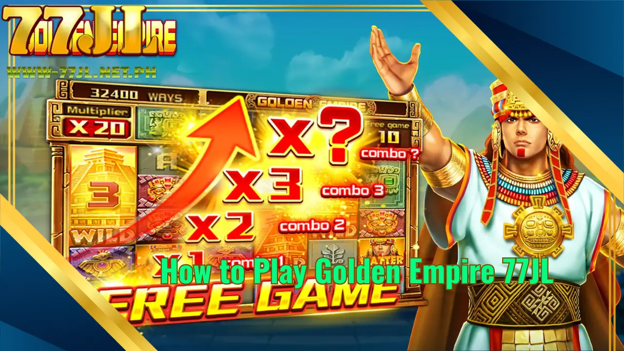 How to Play Golden Empire 77JL (1)