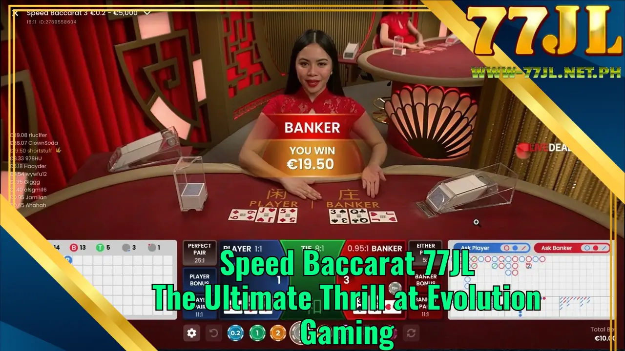 Speed Baccarat: The Ultimate Thrill at Evolution Gaming at 77JL